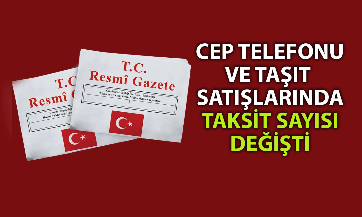 Cep telefonu ve taşıt alımlarında taksit sayısında yeni düzenleme