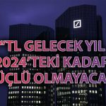 Deutsche Bank dolar/TL için 2025 beklentisini paylaştı