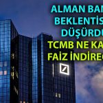 Deutsche Bank paylaştı: TCMB faiz kararı beklentisinde revize