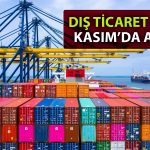Dış ticaret açığında Kasım’da yüzde 25 artış görüldü