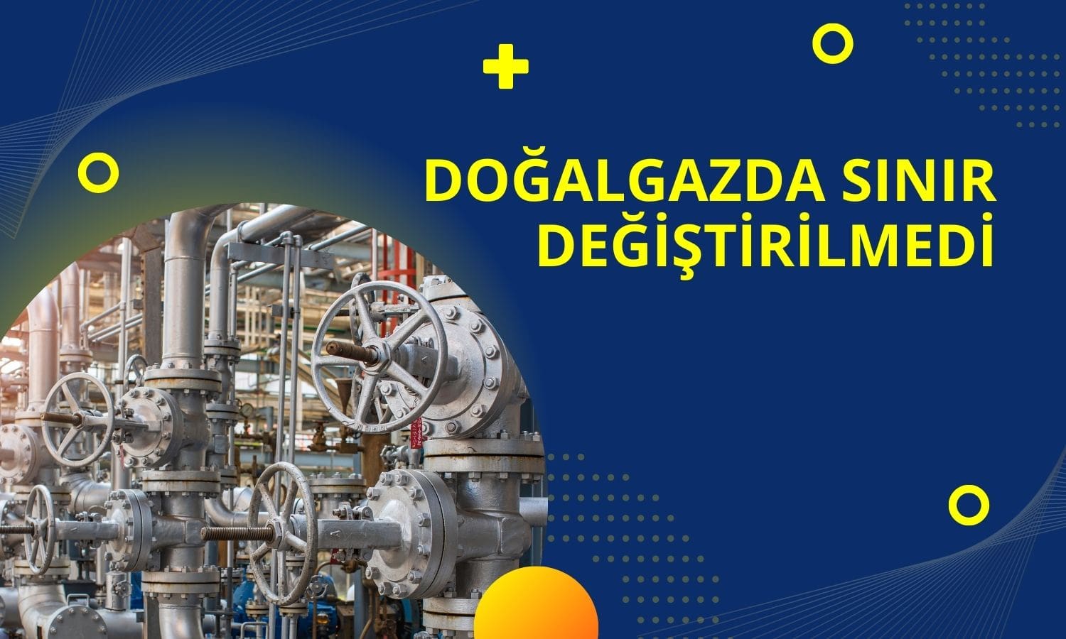 Doğalgazda serbest tüketici olma sınırı 2025 için değişmedi