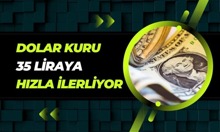 Dolar kurunda rekor, 35 liraya ilerliyor