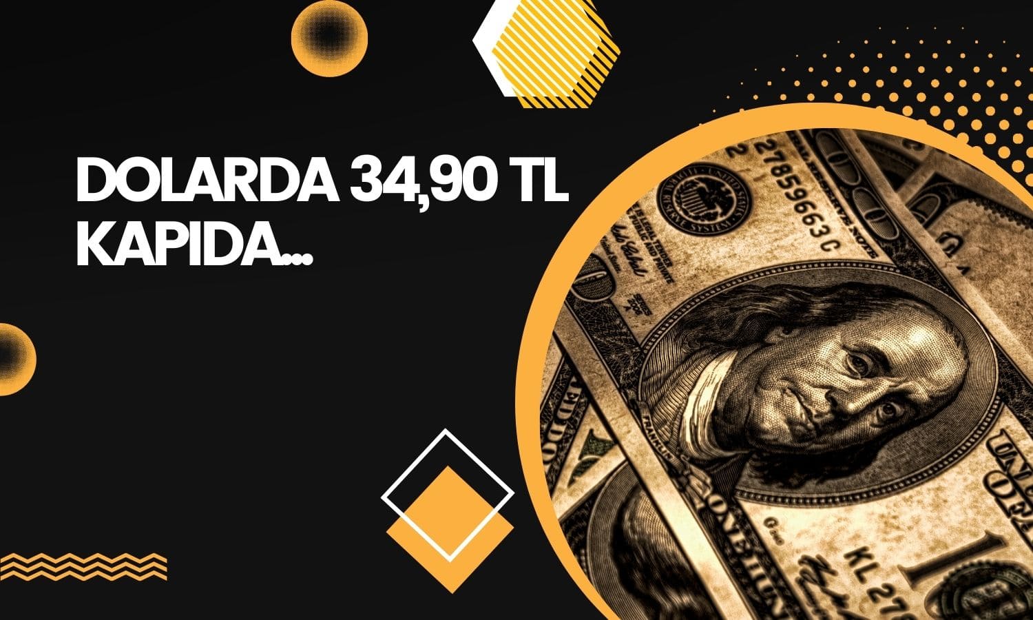 Dolarda yeni rekor! 34,90 TL kapıda