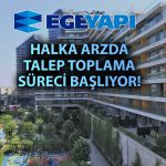 Egeyapı Avrupa GYO için talep toplama tarihleri açıklandı