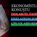 Ekonomistlerden 2025 için Dolar/TL tahmini ve enflasyon yorumu
