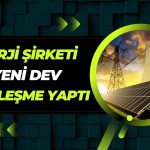 Enerji şirketi iki dev sözleşmesinin açıklamasını yaptı