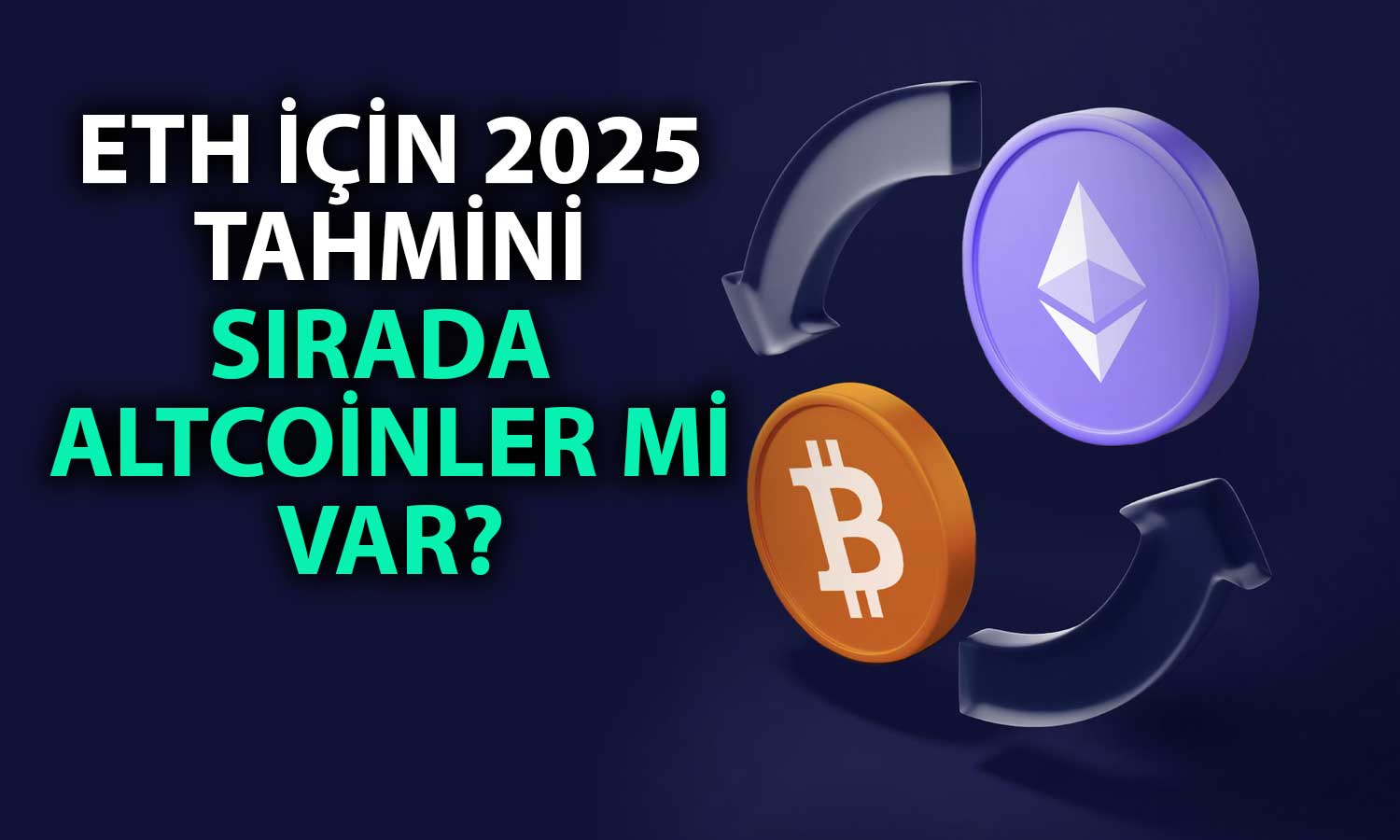 Ethereum için 2025 öngörüsü: Bitcoin’i geride bırakabilir