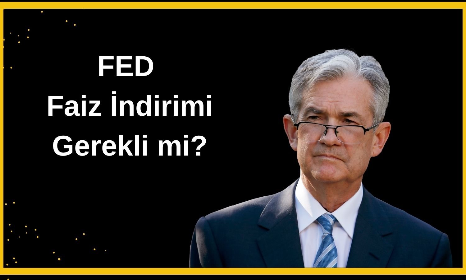 FED faiz indiriminin gerekliliğine ilişkin şüpheler artıyor