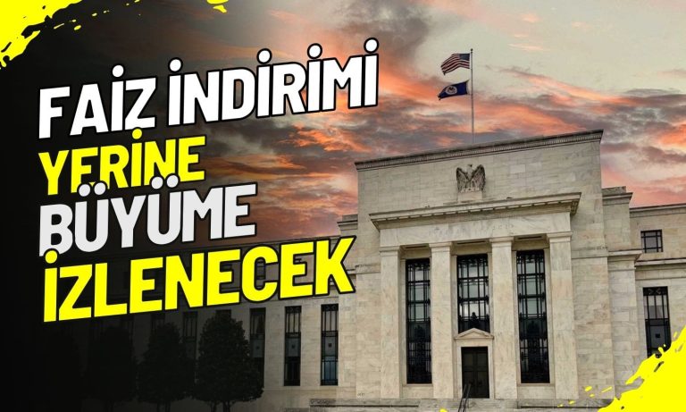 FED yetkilileri faiz indirimi yerine büyümeye odaklanacak