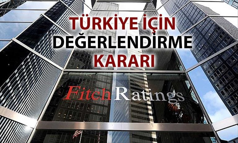 Fitch’ten Türkiye için yeni karar: Kredi notu bu tarihlerde değerlendirilecek