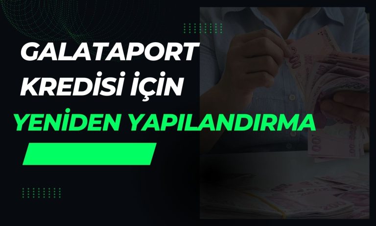 Galataport ile 4 banka yapılandırma sözleşmesi imzaladı