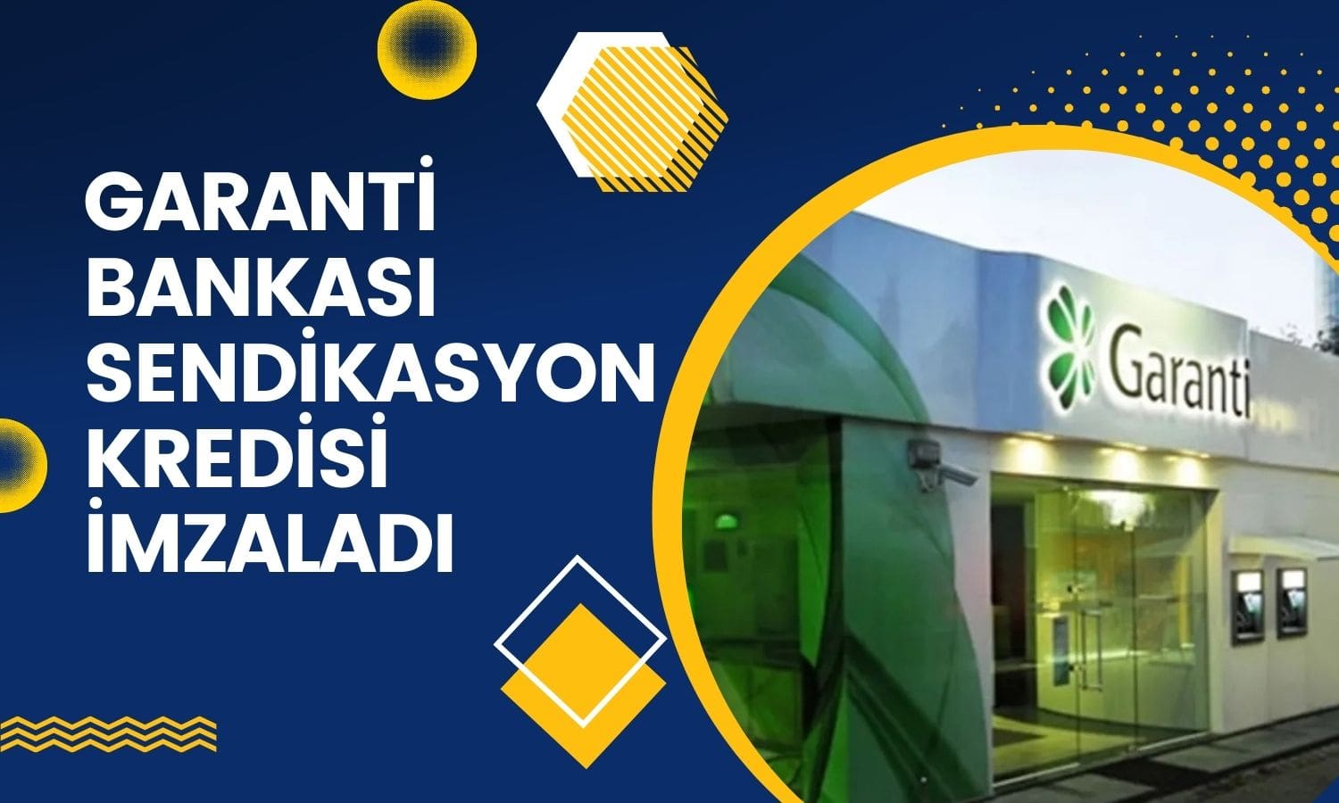 Garanti Bankası 2 Dilimli Sendikasyon Kredisi İmzaladı