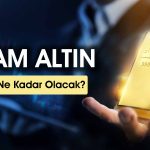 Gram altında 2025 hedefi ne? Uzman öngörüsünü açıkladı