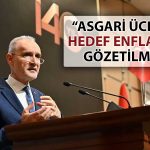 İTO Başkanı Avdagiç’ten asgari ücret için hedef enflasyon vurgusu