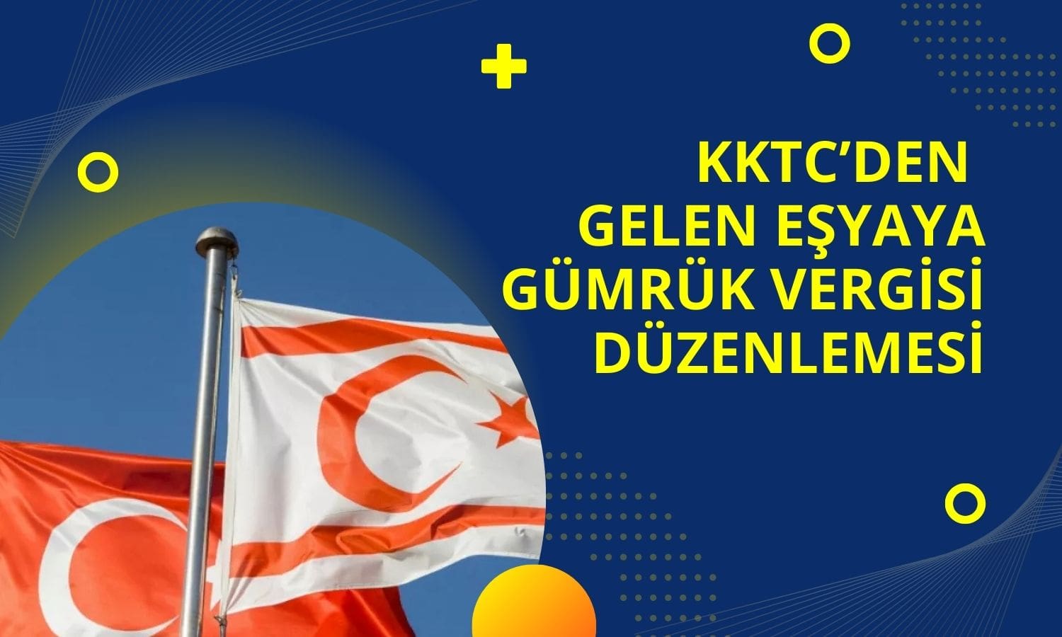 KKTC’den gelen eşyada gümrük vergisi değişikliği