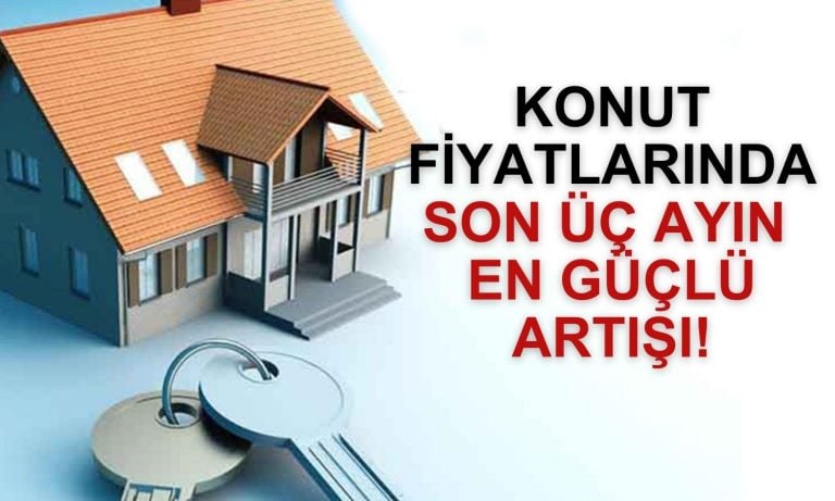 Konut fiyatları 3 ayın en güçlü artışını görse de reel bazda düşüyor