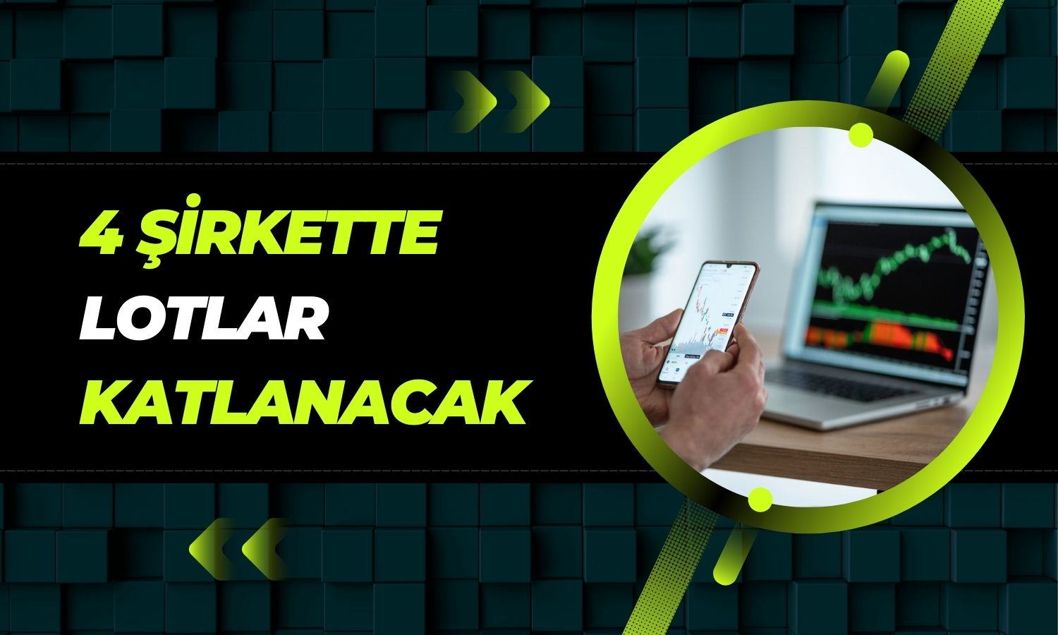 Lotlar katlanacak! SPK yeni sermaye artırımları onayladı