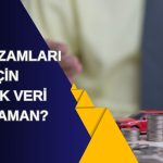 Milyonların Beklediği Enflasyon Verisi için Tahminler Geldi