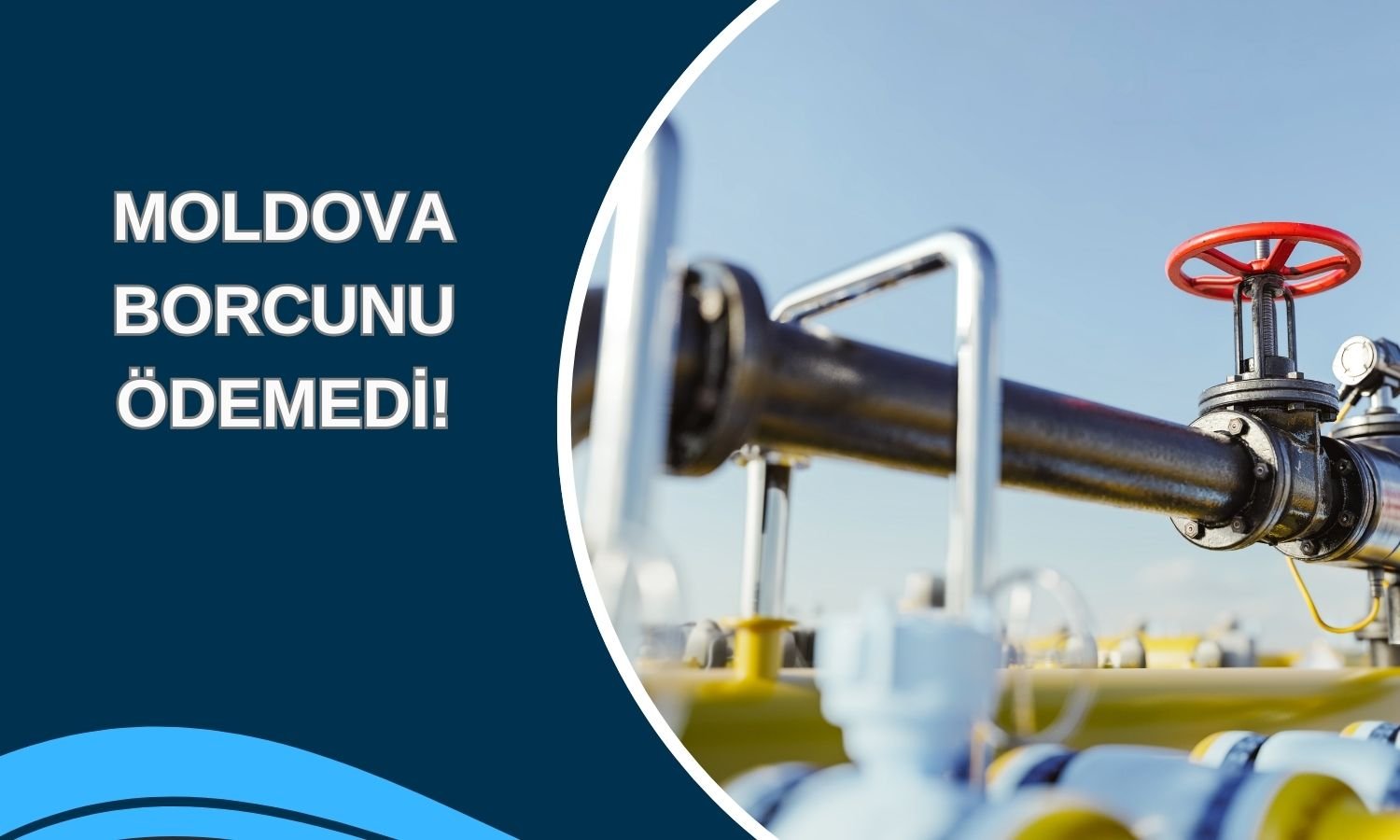 Rusya borç gerekçesiyle Moldova’nın gaz akışını kesiyor!