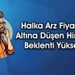 Sert düşen halka arz hissesi için hedef fiyat 32 TL