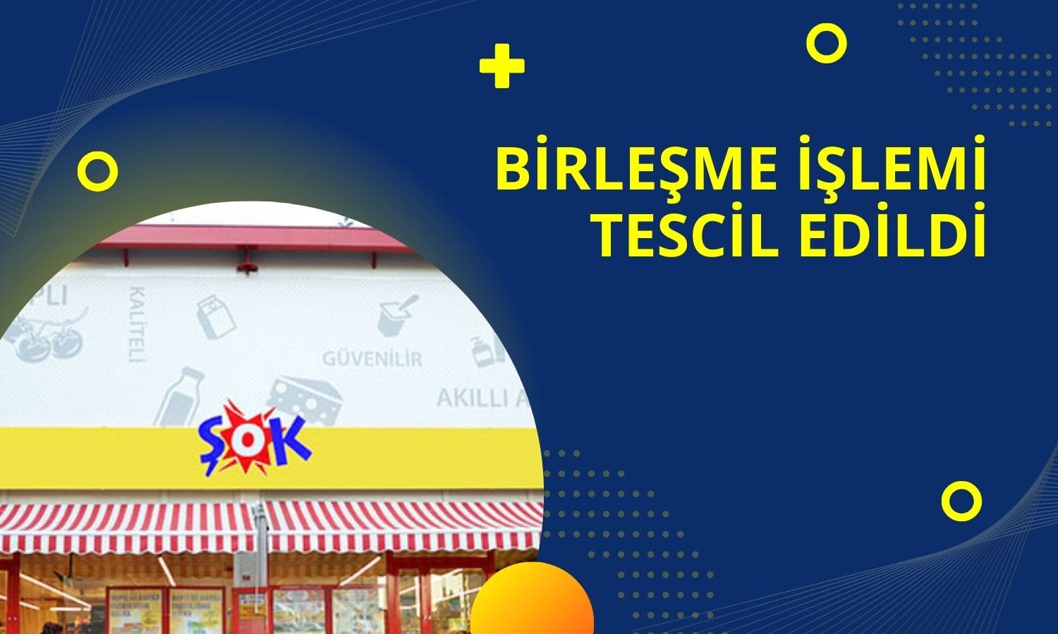 Şok Marketler’in (SOKM) birleşmesine ticaret sicil onayı