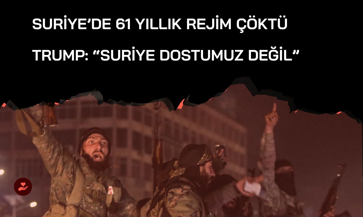 Suriye’de 61 yıllık rejim çöktü: Trump “dostumuz değil” dedi