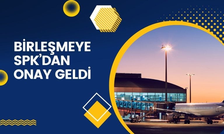 TAV’ın gayrimenkul şirketiyle birleşmesine onay geldi