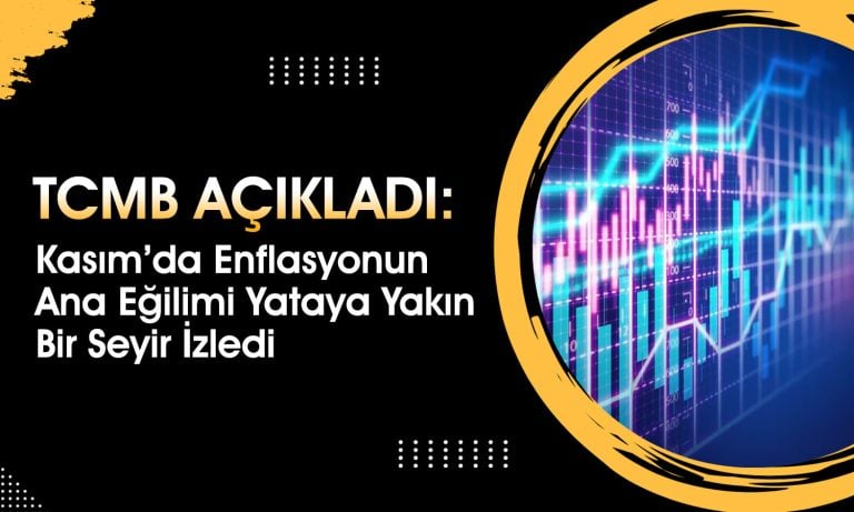 TCMB Kasım Fiyat Gelişmeleri Raporunu Paylaştı