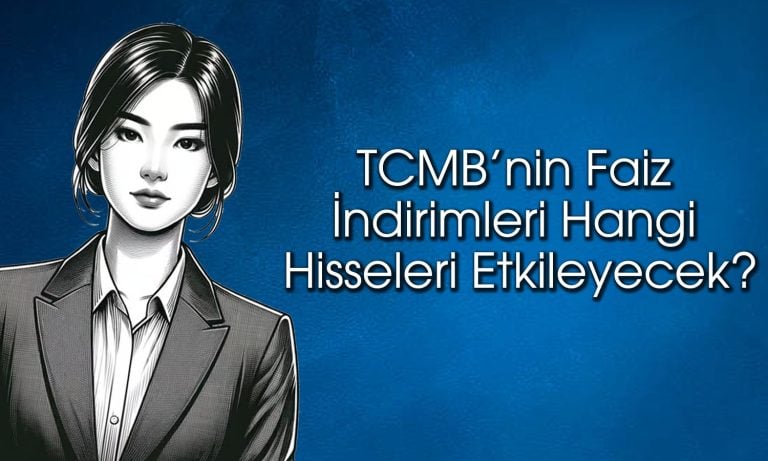 TCMB’nin faiz indiriminden etkilenebilecek hisseler