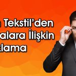 Tekstil şirketi tasarruf tedbiri kapsamında faaliyete ara veriyor