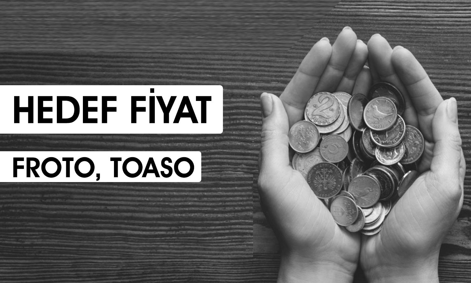 TOASO ve FROTO için Beklenti Ne? Rapor Paylaşıldı