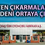 Tofaş işten çıkarma yapmıştı: Sebebi ortaya çıktı
