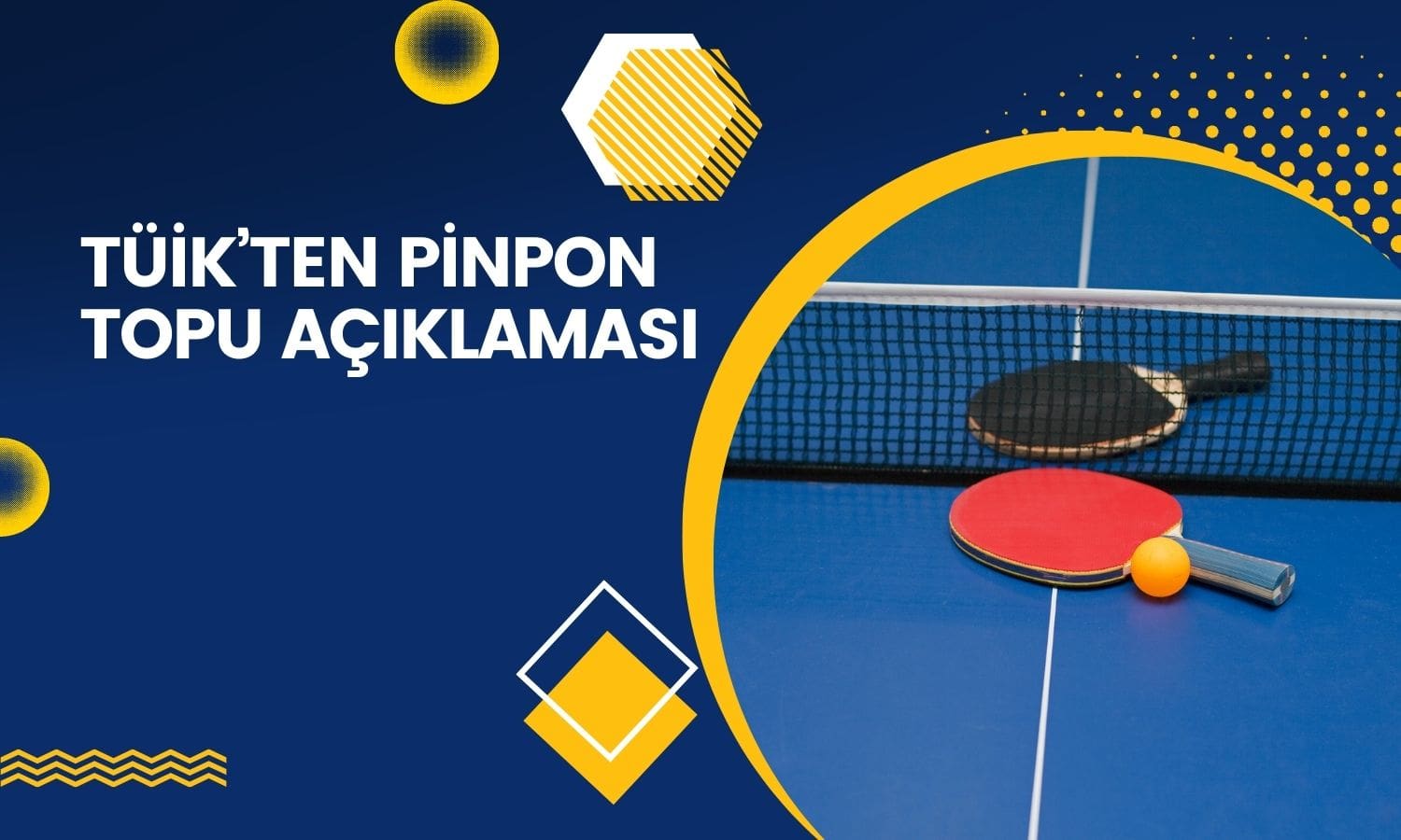 TÜİK’ten pinpon topu ve bakır çubuk açıklaması geldi