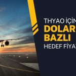 Türk Hava Yolları (THYAO) dolar bazlı hedef fiyatı açıklandı