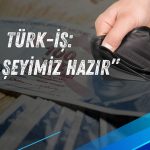 Türk-İş’ten asgari ücret açıklaması: Rakam verilecek mi?