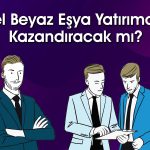 Vestel Beyaz Eşya (VESBE) 31 TL’ye yükselir mi?