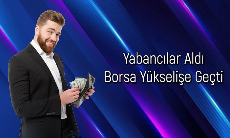 Yabancı Yatırımcılar Borsada Alıma Geçti: 280 Milyon Dolar