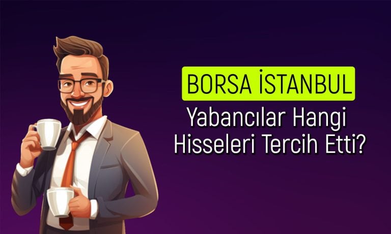 Yabancıların favori hisseleri: ASTOR listede yer aldı