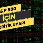 Yatırımcılara S&P 500 uyarısı: Yüksek getiriler sürmeyecek