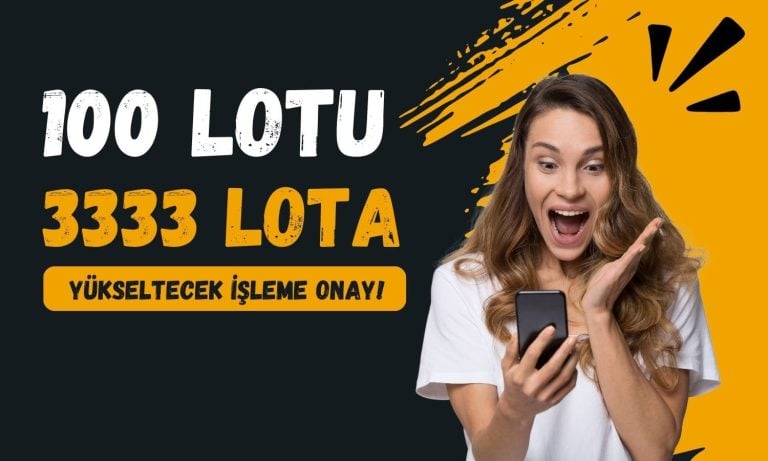 100 lot 3333 lota yükselecek, şirket onayı duyurdu