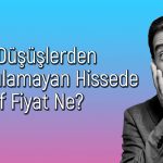 136 TL’den 73 TL’ye inen hissede uzun vadeli beklenti ne?