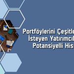 2025 için yüksek potansiyelli hisseler sıralandı