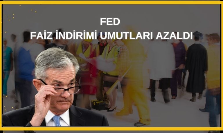 ABD işgücü verileri FED’in duraksama ihtimalini artırdı!