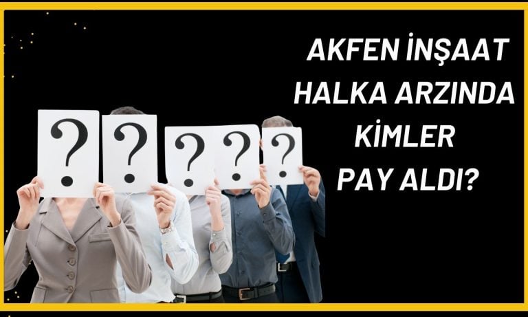 Akfen İnşaat payı alan içsel bilgiye sahip kişiler açıklandı!