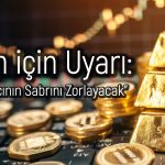 Altın 2025’te yüzleri güldürecek mi? Hedefler verildi