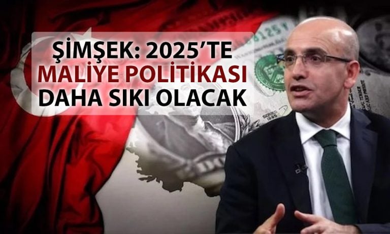 Bakan Şimşek’ten 2025 için daha sıkı maliye politikası mesajı