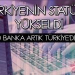 Bakanlık duyurdu: Dev banka Türkiye’de faaliyete başlıyor
