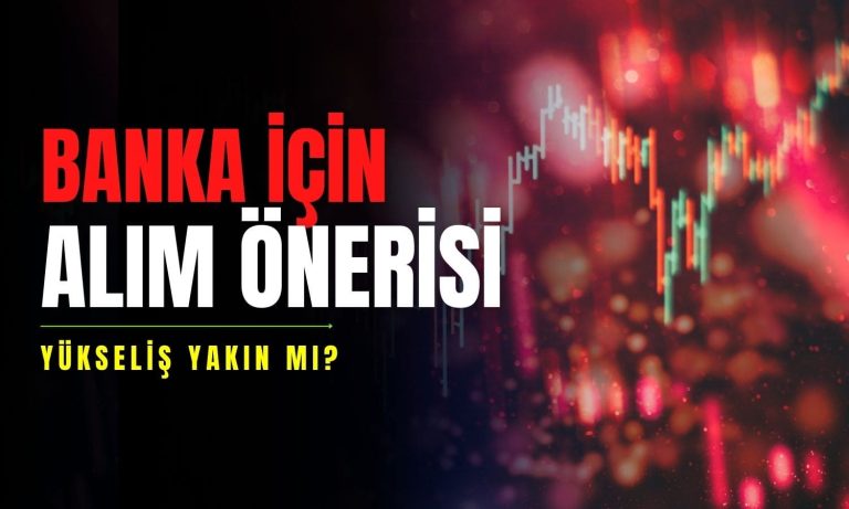 Banka için “ALIM” yönünde izleme önerisi açıklandı