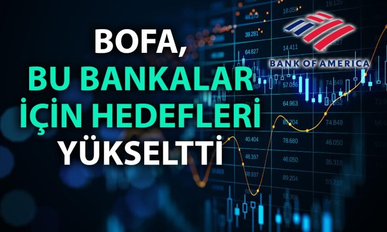 BofA, 5 Türk bankası için yeni hedef fiyat açıkladı