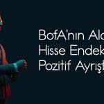 BofA 95 TL hedef fiyatlı hisseyi ilk sıraya koydu